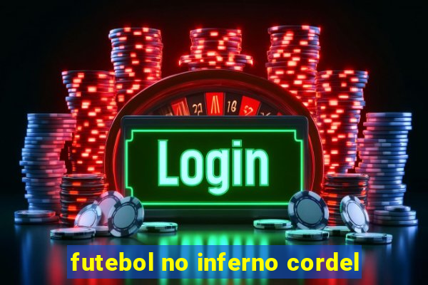 futebol no inferno cordel